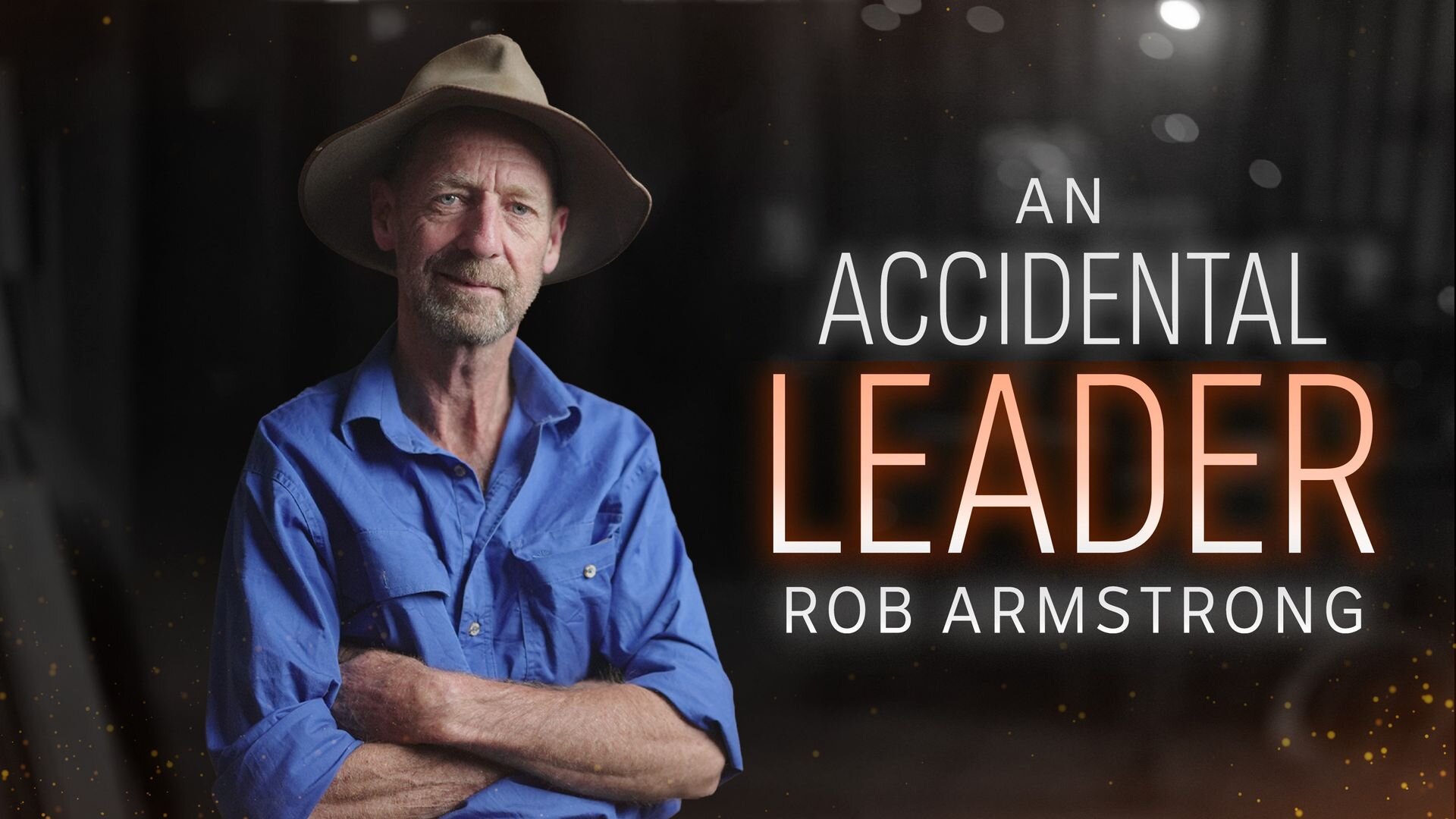 Australian Story S31E13 An Accidental Leader - Rob Armstrong