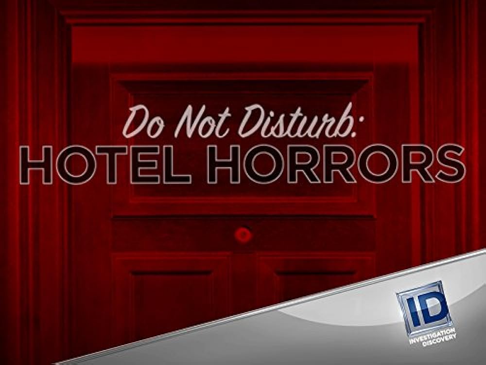 Do Not Disturb: Hotel Horrors