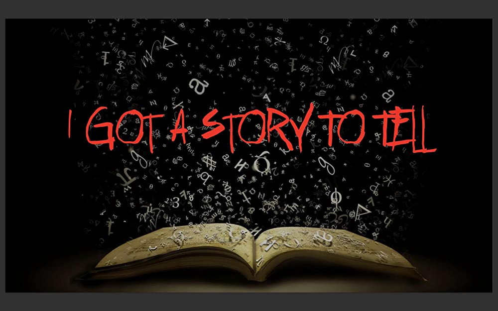 I Got a Story to Tell